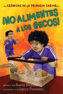 No Alimentes a Los Gecos!: Don't Feed the Geckos! (Spanish Edition) - English, Karen, and Freeman, Laura (Illustrator), and Humaran, Aurora (Translated by)