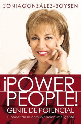Power People! Gente de potencial: El poder de la comunicaci?n inteligente - Gonzlez Boysen, Sonia