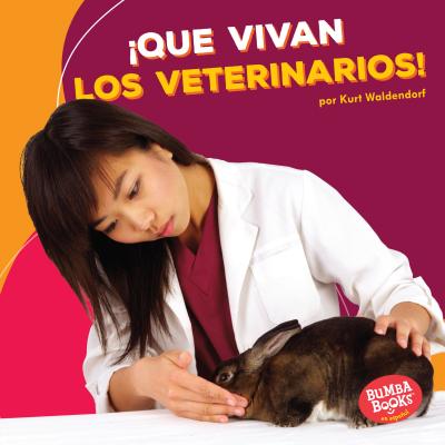 que Vivan Los Veterinarios! (Hooray for Veterinarians!) - Waldendorf, Kurt
