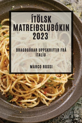 tlsk matreislubkin 2023: Braggar uppskriftir fr talu - Rossi, Marco