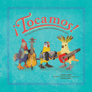 Tocamos!: Mexican Folk Art Music Makers in English and Spanish