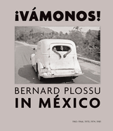 íVamonos! Bernard Plossu in Mexico