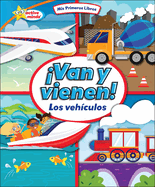 Van Y Vienen! (They Come and Go!): Los Veh?culos (Vehicles)