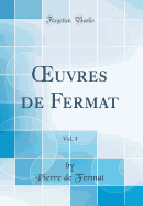 uvres de Fermat, Vol. 3 (Classic Reprint)