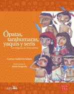 patas, Tarahumaras, Yaquis Y Seris