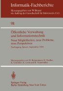 ffentliche Verwaltung und Informationstechnik: Neue Mglichkeiten, neue Probleme, neue Perspektiven Fachtagung, Speyer, 26.-28. September 1984