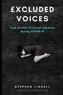 xcluded Voices: True Stories of social injustice during COVID-19