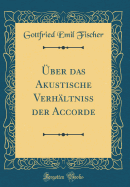 ber das Akustische Verhltniss der Accorde (Classic Reprint)