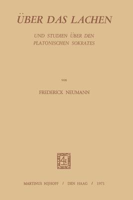 ber Das Lachen: Und Studien ber den Platonischen Sokrates - Neumann, F.