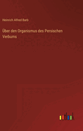 ber den Organismus des Persischen Verbums