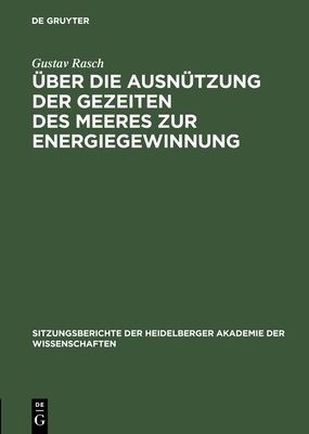 ber Die Ausntzung Der Gezeiten Des Meeres Zur Energiegewinnung - Rasch, Gustav