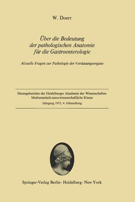 ber die Bedeutung der pathologischen Anatomie fr die Gastroenterologie: Aktuelle Fragen zur Pathologie der Verdauungsorgane - Doerr, Wilhelm