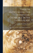 ber Die Entwicklung Der Elementar-Geometrie Im Xix. Jahrhundert: Bericht Der Deutschen Mathematiker-Vereinigung