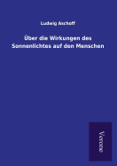 ber die Wirkungen des Sonnenlichtes auf den Menschen