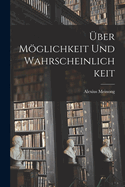 ber Mglichkeit Und Wahrscheinlichkeit