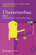 bersetzerbau: Band 2: Syntaktische und semantische Analyse