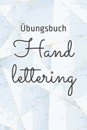 bungsbuch Handlettering: bungsheft Fr Hand Lettering - 110 Seiten Mit Vorbereitetem Muster Zum ben Einer Schneren Handschrift