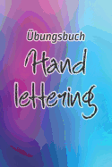 bungsbuch Handlettering: bungsheft Fr Hand Lettering - 110 Seiten Mit Vorbereitetem Muster Zum ben Einer Schneren Handschrift