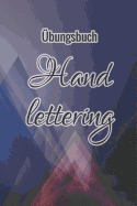 bungsbuch Handlettering: bungsheft Fr Hand Lettering - 110 Seiten Mit Vorbereitetem Muster Zum ben Einer Schneren Handschrift