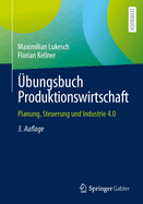 bungsbuch Produktionswirtschaft: Planung, Steuerung Und Industrie 4.0