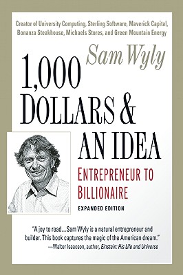 1,000 Dollars and an Idea: Entrepreneur to Billionaire - Wyly, Sam
