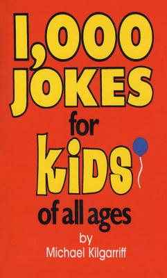 1,000 Jokes for Kids of All Ages - Kilgarriff, Michael