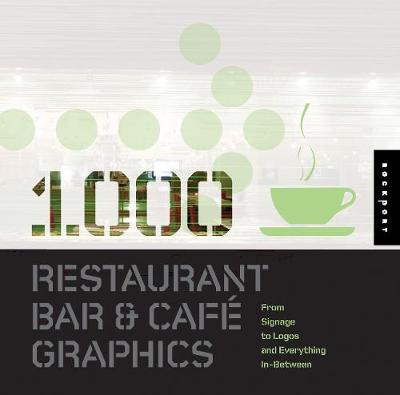 1,000 Restaurant Bar and Cafe Graphics: From Signage to Logos and Everything in Between - Herriott, Luke