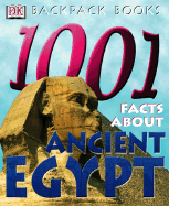 1,001 Facts about Ancient Egypt - Steedman, Scott, and Inglis, Marilyn