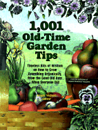 1,001 old-time garden tips : timeless bits of wisdom on how to grow everything organically, from the good old days when everyone did - Yepsen, Roger B.