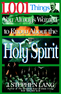 1,001 Things You Always Wanted to Know about the Holy Spirit