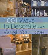 1,001 Ways to Decorate with What You Have - Vanessa-Anne Collection, and Vanessa-Ann