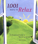 1,001 Ways to Relax: An Illustrated Guide to Reducing Stress
