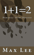 1+1=2: Humanity's Prime Directive