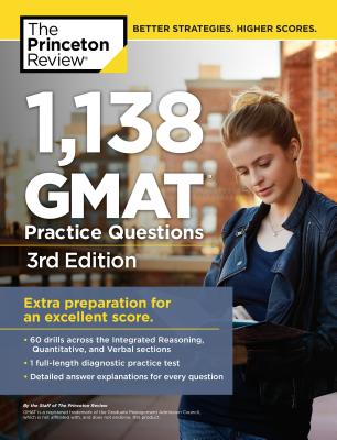 1,138 GMAT Practice Questions, 3rd Edition - The Princeton Review