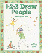 1-2-3 Draw People: A Step-By-Step Guide - Levin, Freddie