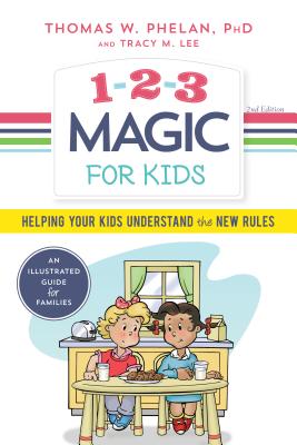 1-2-3 Magic for Kids: Helping Your Kids Understand the New Rules - Phelan, Thomas, and Lee, Tracy