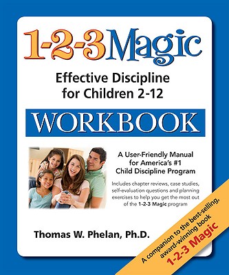 1-2-3 Magic Workbook: Effective Discipline for Children 2-12 - Phelan, Thomas