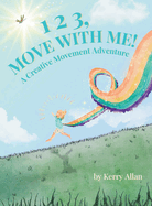 1 2 3, Move with Me: A Creative Movement Adventure