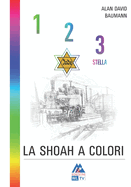 1,2,3, stella: La shoah a colori