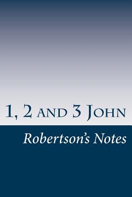 1, 2, and 3 John: Bible Topic Series - Robertson, John, Sir