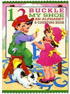 1, 2 Buckle My Shoe: An Alphabet & Counting Book