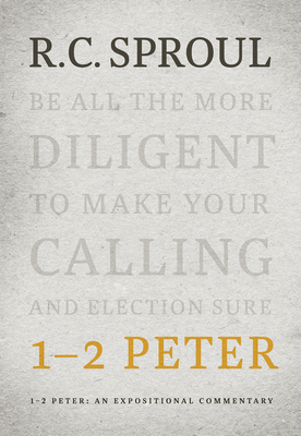 1-2 Peter: An Expositional Commentary - Sproul, R C