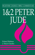 1 & 2 Peter, Jude: Believers Church Bible Commentary