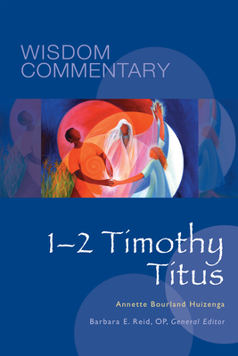1-2 Timothy, Titus: Volume 53 - Huizenga, Annette Bourland, and Reid, Barbara E (Editor), and Tanzer, Sarah