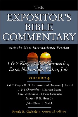 1 and 2 Kings, 1 and 2 Chronicles, Ezra, Nehemiah, Esther, Job: Volume 4 - Gaebelein, Frank E (Editor), and Austel, Hermann J (Contributions by), and Huey, F B (Contributions by)