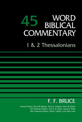 1 and 2 Thessalonians, Volume 45 - Bruce, F. F., and Metzger, Bruce M. (General editor), and Hubbard, David Allen (General editor)