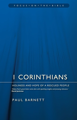 1 Corinthians: Holiness and Hope of a Rescued People - Barnett, Paul