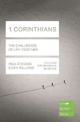 1 Corinthians (Lifebuilder Study Guides): The Challenges of Life Together - Stevens, Paul, and Williams, Dan