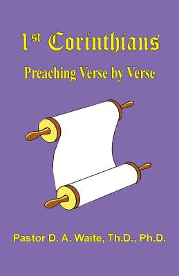 1 Corinthians, Preaching Verse by Verse - Waite, D a