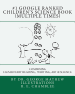 #1 Google Ranked Children's Science Book (Multiple Times): Combining Elementary Reading, Writing, Art and Science